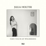 julia-holter-have-you-in-my-wilderness